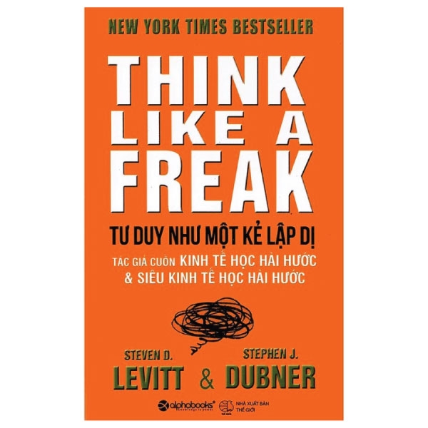 Tư Duy Như Một Kẻ Lập Dị - Think Like A Freak PDF Tư Duy Như Một Kẻ Lập Dị - Think Like A Freak PDF