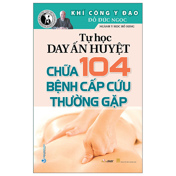 Tự Học Day Ấn Huyệt - Chữa 104 Bệnh Cấp Cứu Thường Gặp PDF Tự Học Day Ấn Huyệt - Chữa 104 Bệnh Cấp Cứu Thường Gặp PDF