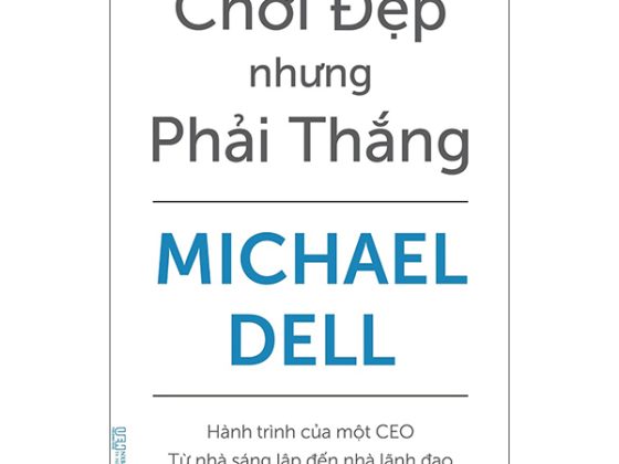 Chơi Đẹp Nhưng Phải Thắng - Hành Trình Của Một CEO - Từ Nhà Sáng Lập Đến Nhà Lãnh Đạo PDF