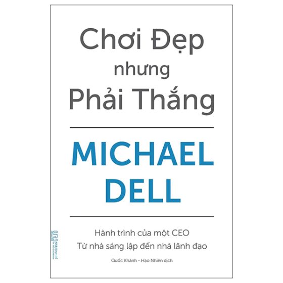 Chơi Đẹp Nhưng Phải Thắng - Hành Trình Của Một CEO - Từ Nhà Sáng Lập Đến Nhà Lãnh Đạo PDF
