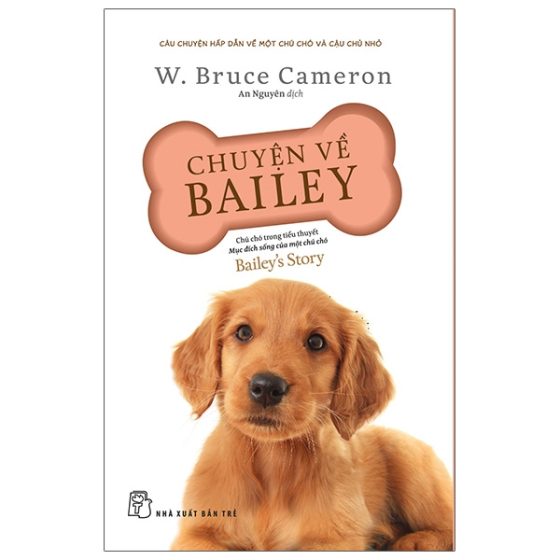 Chuyện Về Bailey - Chú Chó Trong Tiểu Thuyết Mục Đích Sống Của Một Chú Chó PDF