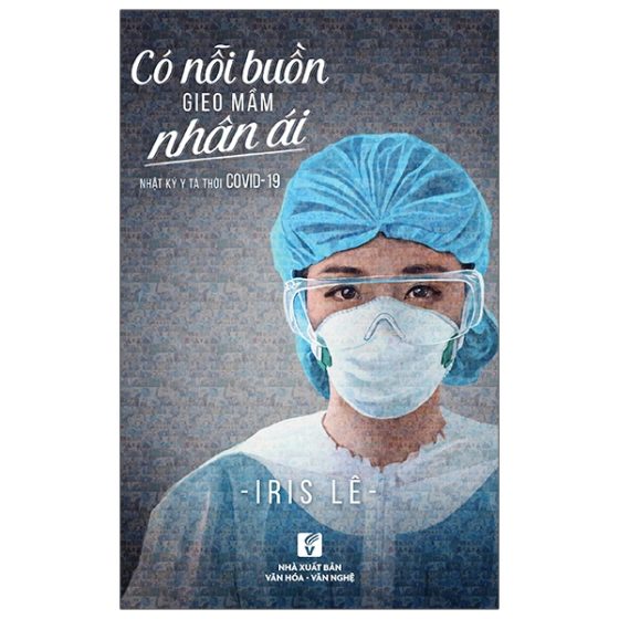 Có Nỗi Buồn Gieo Mầm Nhân Ái - Nhật Ký Y Tá Thời Covid -19 PDF