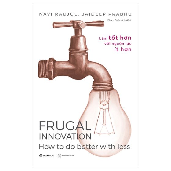 Frugal Innovation - Làm Tốt Hơn Với Nguồn Lực Ít Hơn PDF