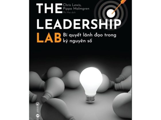 The Leadership Lab - Bí Quyết Lãnh Đạo Trong Kỷ Nguyên Số PDF