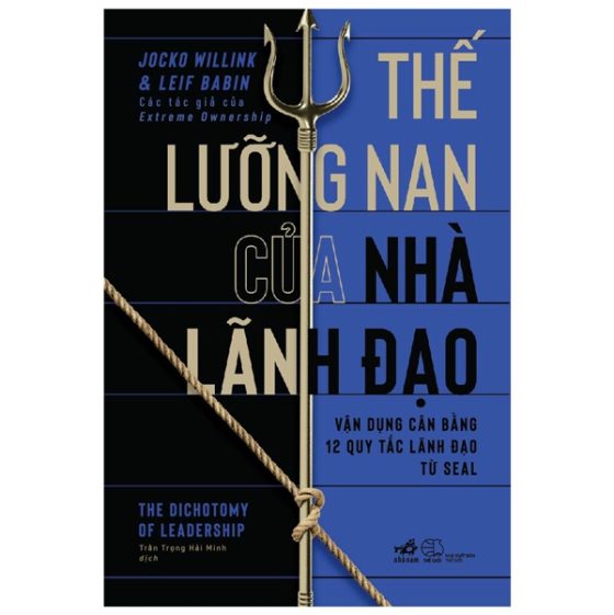 Thế Lưỡng Nan Của Nhà Lãnh Đạo - Vận Dụng Cân Băng 12 Quy Tắc Lãnh Đạo Từ SEAL PDF