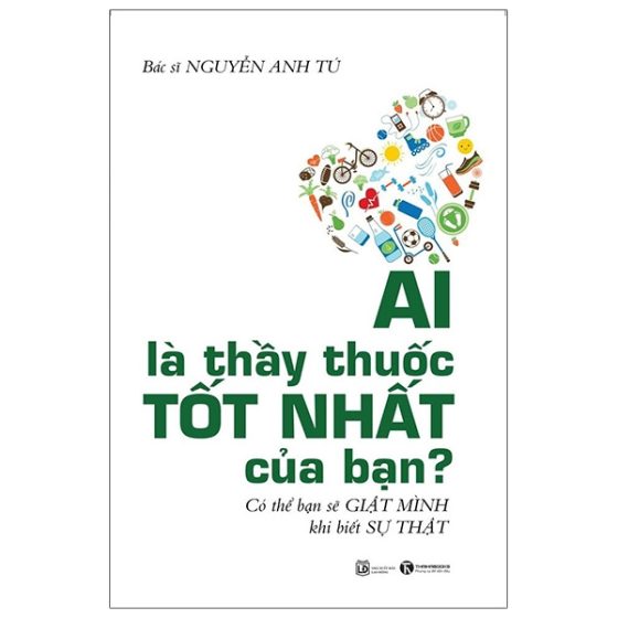 Ai Là Thầy Thuốc Tốt Nhất Của Bạn? Có Thể Bạn Sẽ Giật Mình Khi Biết Sự Thật PDF