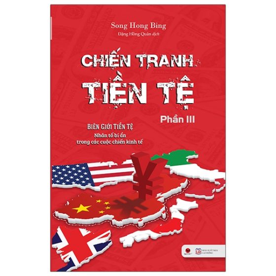 Chiến Tranh Tiền Tệ - Biên Giới Tiền Tệ - Nhân Tố Bí Ẩn Trong Các Cuộc Chiến Kinh Tế (Phần III) PDF