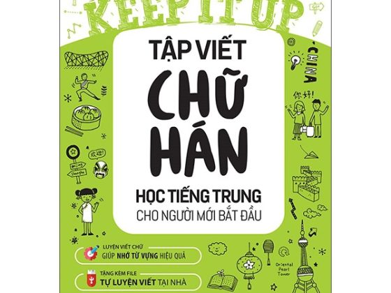 Keep It Up - Tập Viết Chữ Hán - Học Tiếng Trung Cho Người Mới Bắt Đầu PDF