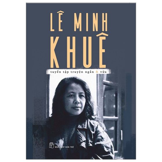 Lê Minh Khuê - Tuyển Tập Truyện Ngắn Và Vừa PDF