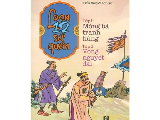 Loạn 12 Sứ Quân - Tập 1: Mộng Bá Tranh Hùng Tập 2: Vọng Nguyệt Đài (1 Cuốn) PDF