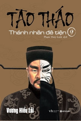 Tào Tháo - Thánh Nhân Đê Tiện - Tập 9 PDF