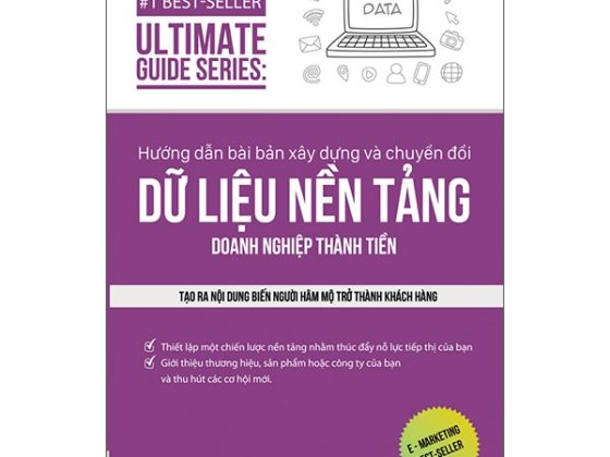 Ultimate Guide Series: Hướng Dẫn Bài Bản Xây Dựng Về Chuyển Đổi Dữ Liệu Nền Tảng Doanh Nghiệp Thành Tiền PDF