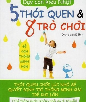 Dạy Con Kiểu Nhật - 5 Thói Quen Và 8 Trò Chơi Để Con Thông Minh Hơn PDF