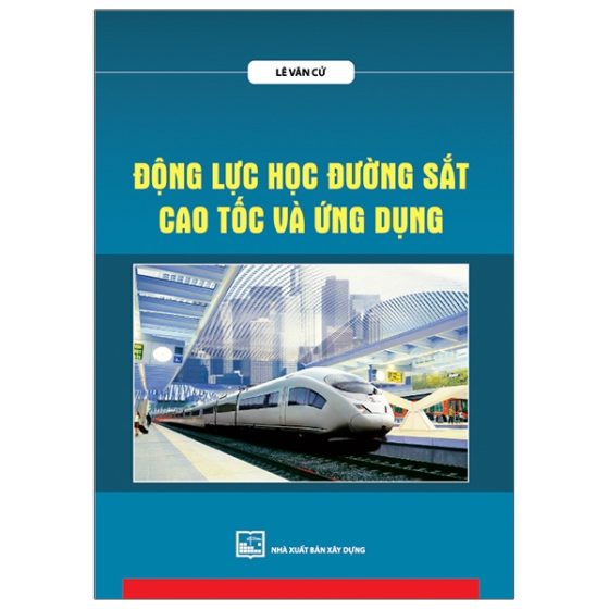 Động Lực Học Đường Sắt Cao Tốc Và Ứng Dụng PDF