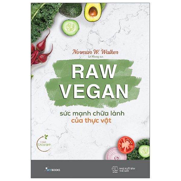 Raw Vegan - Sức Mạnh Chữa Lành Của Thực Vật PDF Raw Vegan - Sức Mạnh Chữa Lành Của Thực Vật PDF