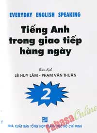Tiếng Anh Trong Giao Tiếp Hàng Ngày Tập 2 PDF Tiếng Anh Trong Giao Tiếp Hàng Ngày Tập 2 PDF