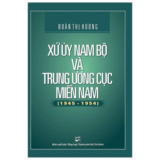 Xứ Ủy Nam Bộ Và Trung Ương Cục Miền Nam (1945-1954) PDF