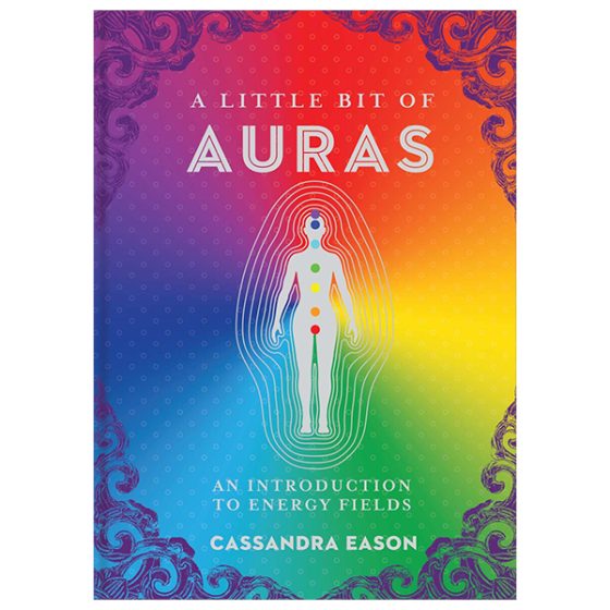 A Little Bit Of Auras: An Introduction To Energy Fields PDF