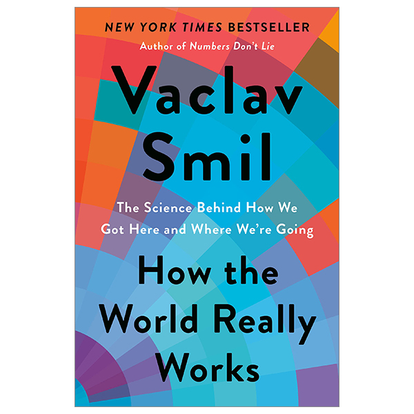 How The World Really Works: The Science Behind How We Got Here And Where We're Going PDF How The World Really Works: The Science Behind How We Got Here And Where We're Going PDF