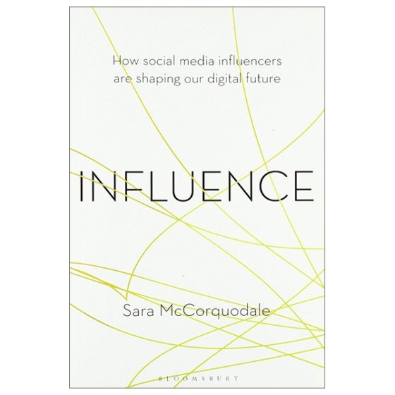 Influence: How Social Media Influencers Are Shaping Our Digital Future PDF