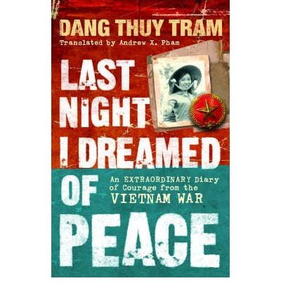 Last Night I Dreamed of Peace: An Extraordinary Diary of Courage from the Vietnam War PDF