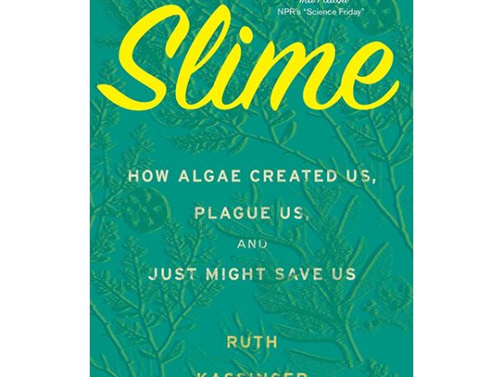 Slime - How Algae Created Us, Plague Us, And Just Might Save Us PDF