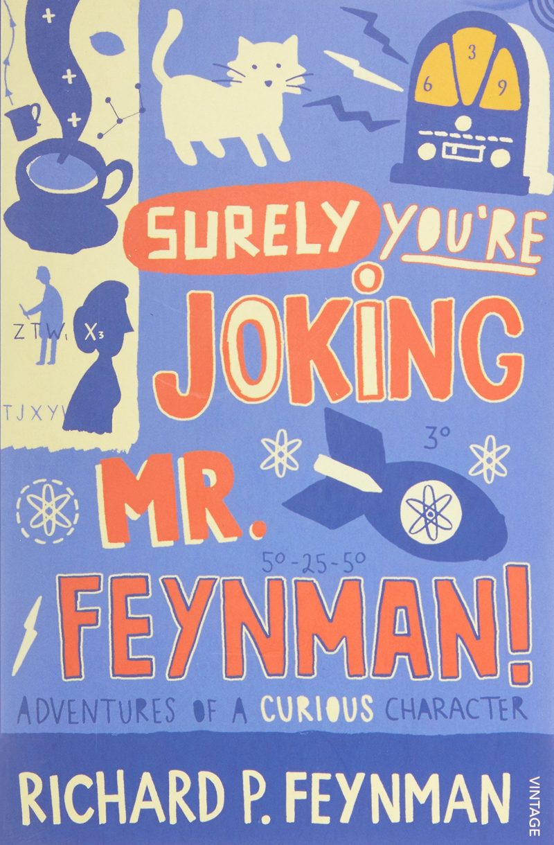 "Surely You're Joking, Mr. Feynman!": Adventures of a Curious Character as Told to Ralph Leighton PDF