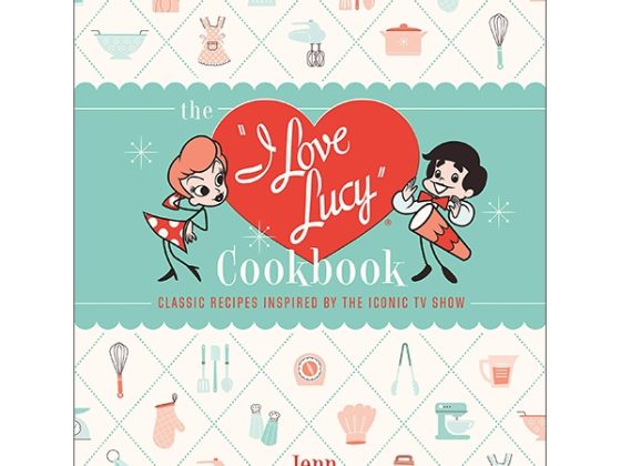 The I Love Lucy Cookbook: Classic Recipes Inspired By The Iconic TV Show PDF
