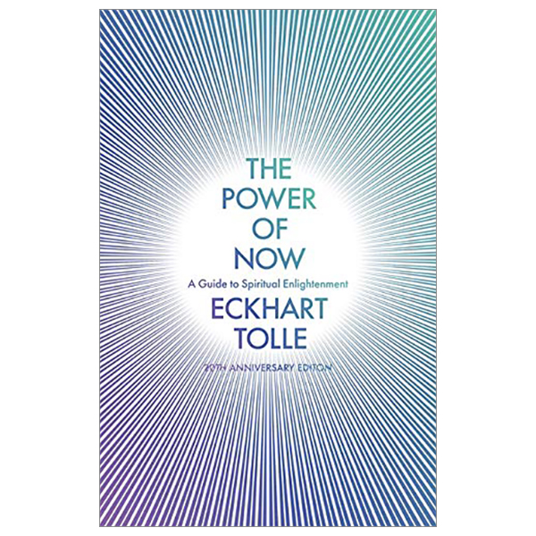 The Power Of Now: A Guide To Spiritual Enlightenment (20th Anniversary Edition) PDF The Power Of Now: A Guide To Spiritual Enlightenment (20th Anniversary Edition) PDF