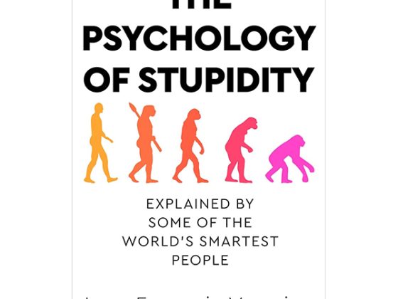 The Psychology Of Stupidity - Explained By Some Of The World's Smartest People PDF