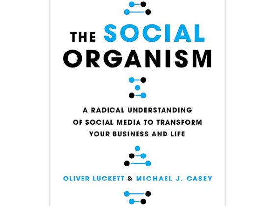 The Social Organism: A Radical Understanding Of Social Media To Transform Your Business And Life PDF
