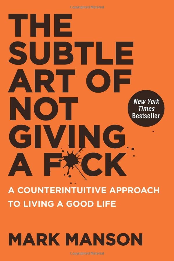 The Subtle Art of Not Giving a F*ck: A Counterintuitive Approach to Living a Good Life PDF The Subtle Art of Not Giving a F*ck: A Counterintuitive Approach to Living a Good Life PDF