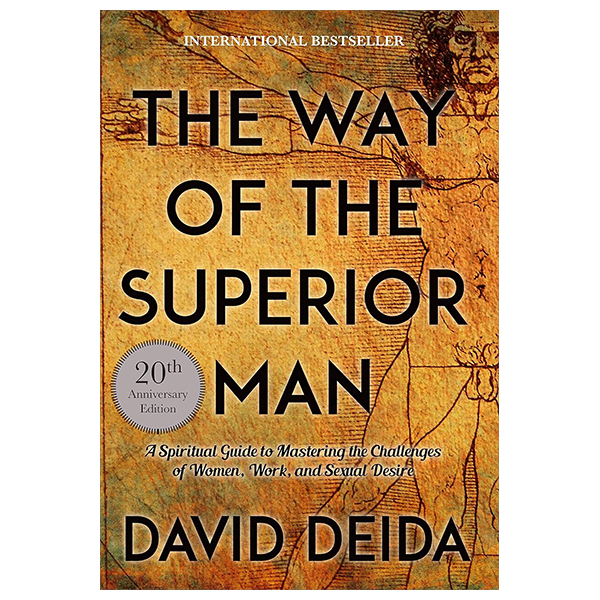 The Way Of The Superior Man - A Spiritual Guide To Mastering The Challenges Of Women, Work, And Sexual Desire (20th Anniversary Edition) PDF The Way Of The Superior Man - A Spiritual Guide To Mastering The Challenges Of Women, Work, And Sexual Desire (20th Anniversary Edition) PDF