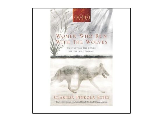 Women Who Run with the Wolves: Contacting the Power of the Wild Woman PDF