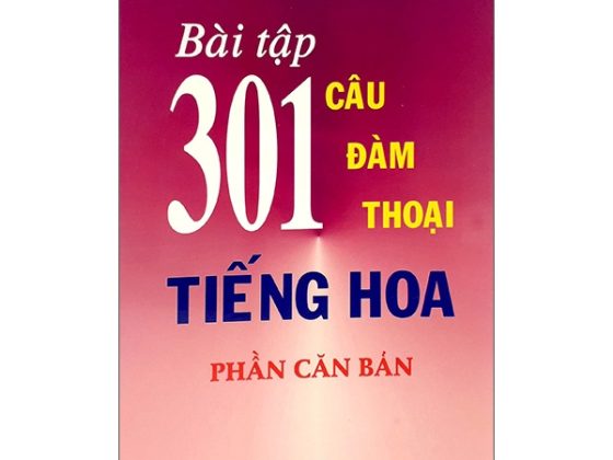 Bài Tập 301 Câu Hỏi Đàm Thoại Tiếng Hoa - Phần Căn Bản PDF