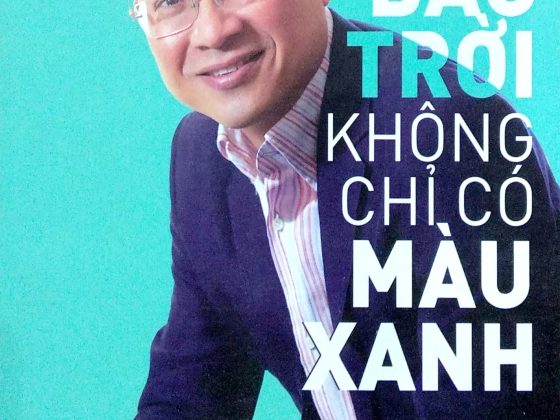 Bầu Trời Không Chỉ Có Màu Xanh: Tự Truyện Của Lý Quí Trung - Người Đồng Sáng Lập Thương Hiệu Phở 24 PDF