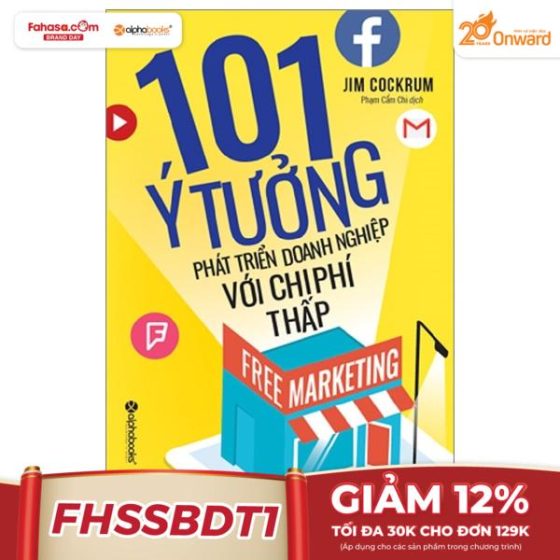 Free Marketing - 101 Ý Tưởng Phát Triển Doanh Nghiệp Với Chi Phí Thấp (Tái Bản 2017) PDF
