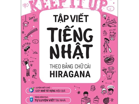 Keep It Up - Tập Viết Tiếng Nhật Theo Bảng Chữ Cái Hiragana PDF