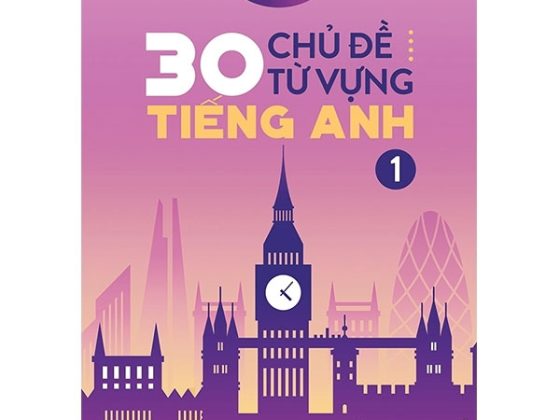 Bộ 30 Chủ Đề Từ Vựng Tiếng Anh (Tập 1) PDF