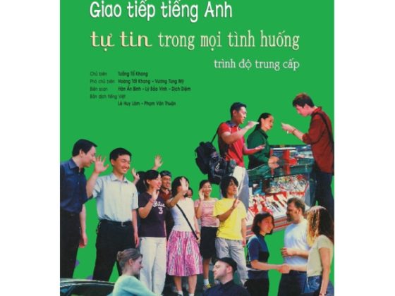 Giao Tiếp Tiếng Anh - Tự Tin Trong Mọi Tình Huống - Trình Độ Trung Cấp PDF