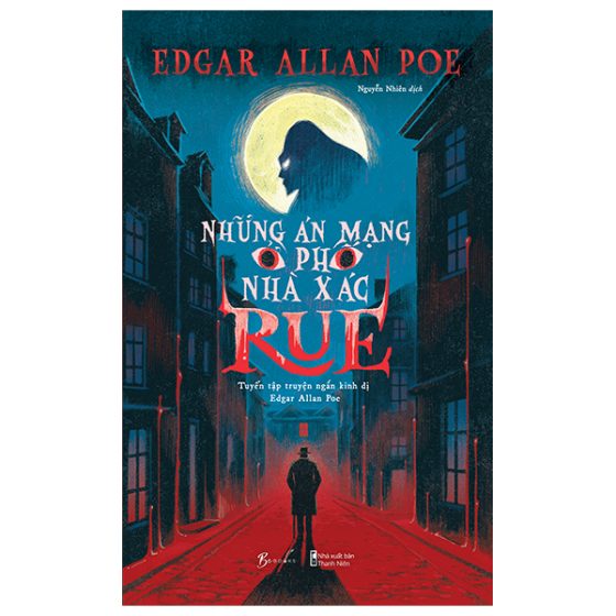 Những Án Mạng Ở Phố Nhà Xác Rue - Tuyển Tập Truyện Ngắn Kinh Dị Edgar Allan Poe PDF