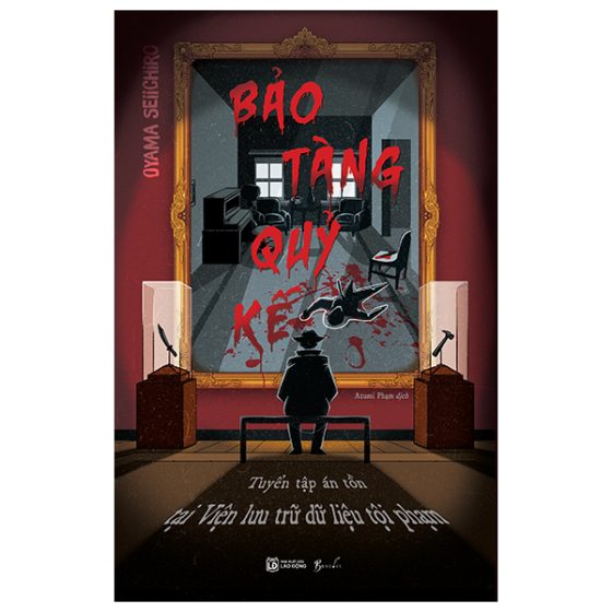 Bảo Tàng Quỷ Kế - Tuyển Tập Án Tồn Tại Viện Lưu Trữ Dữ Liệu Tội Phạm PDF